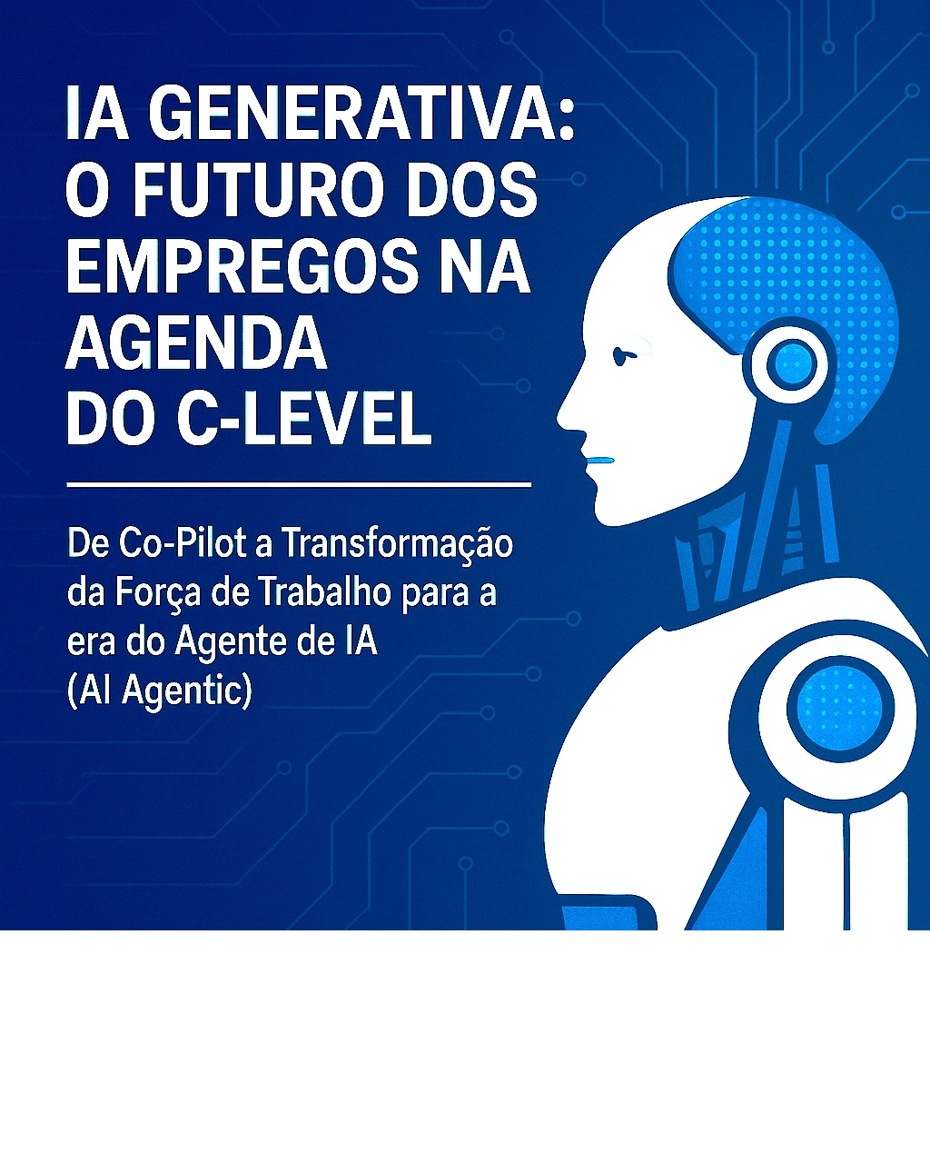 IA GENERATIVA: O FUTURO DOS EMPREGOS NA AGENDA DO C-LEVEL